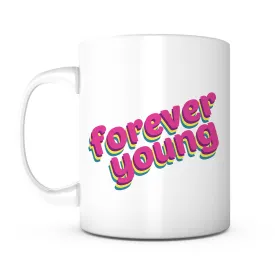 "Forever Young" Mug